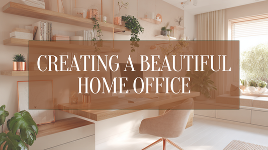 Creating a Beautiful Home Office: Your Ultimate Guide